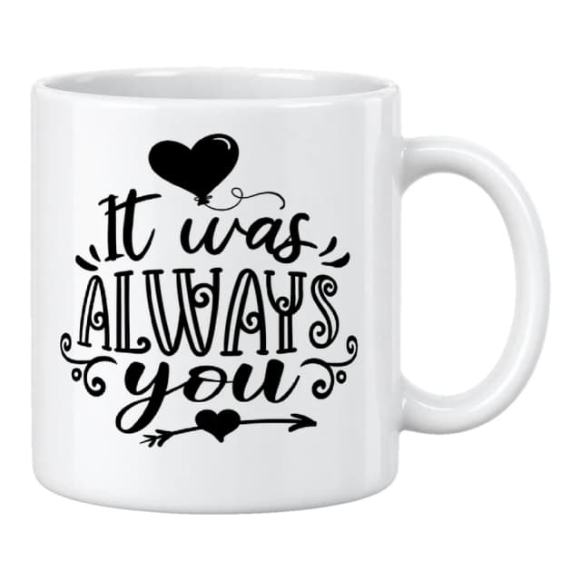 Mug — It Was Always You